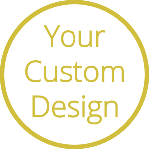 Your Custom Design