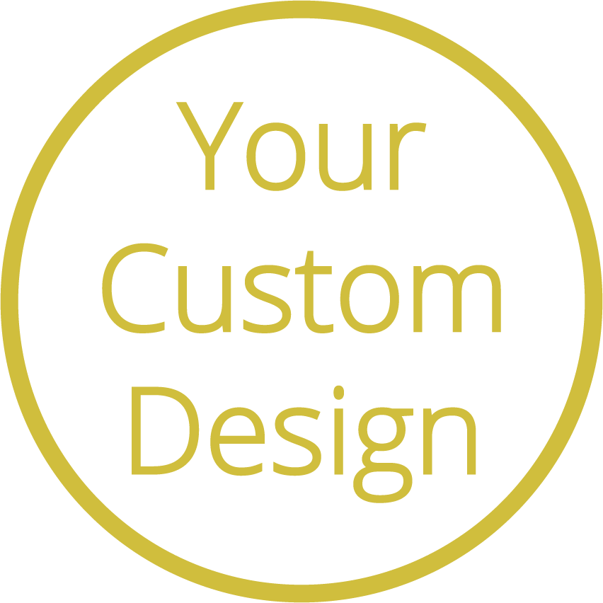 Your Custom Design