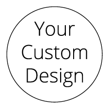 Your Custom Design